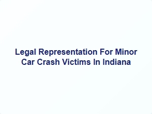 Legal Representation for Minor Car Crash Victims in Indiana